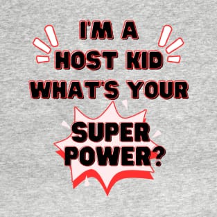 Host kid superpower T-Shirt